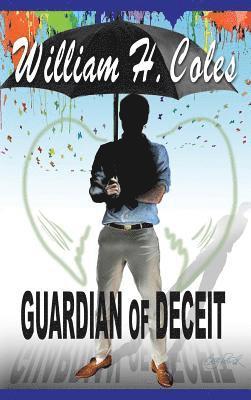 William H. Coles - Guardian of Deceit, Inbunden