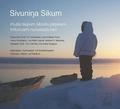 Sivuninga Sikum (The Meaning of Ice) Inupiaq Edition