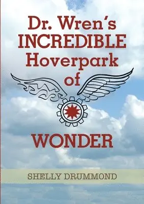 Shelly Drummond - Dr. Wren's Incredible Hoverpark of Wonder, Häftad. Tillgänglighet: Lägg i varukorg
