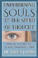 Andrew J. Dobo - Unburdening Souls at the Speed of Thought: Psychology, Christianity, and the Transforming Power of EMDR, Häftad. Tillgänglighet: Lägg i varukorg