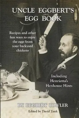 Eggbert Fowler, David Tank - Uncle Eggbert's Egg Book, Häftad. Tillgänglighet: Lägg i varukorg