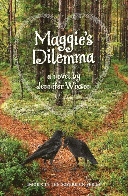 Jennifer Wixson - Maggie's Dilemma (Book 5 in The Sovereign Series), E-bok