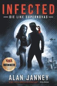 Alan Janney - Infected: Die Like Supernovas, Häftad