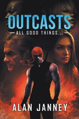 Alan Janney - Outcasts: All good things..., Häftad