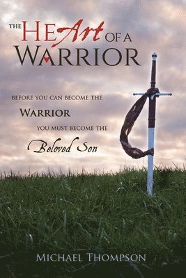 Michael Thompson - Heart of a Warrior, Inbunden