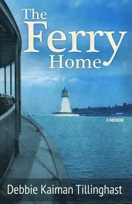 Debbie Kaiman Tillinghast - Ferry Home, Häftad. Tillgänglighet: Lägg i varukorg