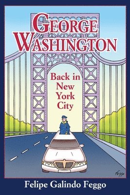 Felipe Galindo - George Washington Back in New York City, Häftad