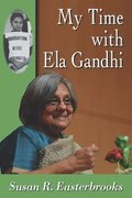 My Time with Ela Gandhi