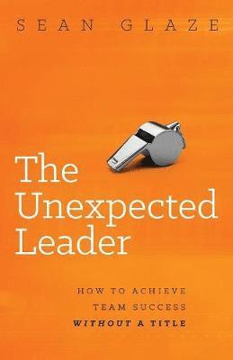 Sean Glaze - Unexpected Leader, Häftad. Tillgänglighet: Lägg i varukorg