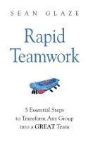 Sean Glaze - Rapid Teamwork: Essential Steps to Transform Any Group Into a GREAT Team, Häftad. Tillgänglighet: Lägg i varukorg