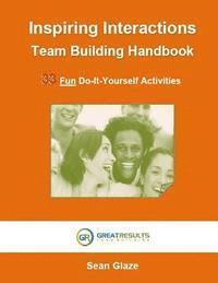 Sean Glaze - Inspiring Interactions Team Building Activity Handbook: 33 Fun Do-It-Yourself Activities, Häftad. Tillgänglighet: Lägg i varukorg
