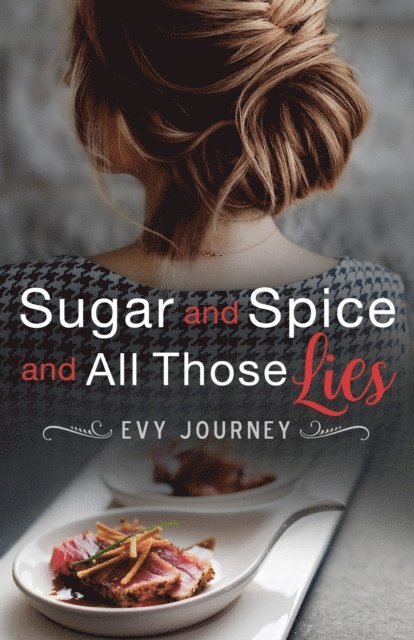 Evy Journey - Sugar and Spice and All Those Lies, E-bok