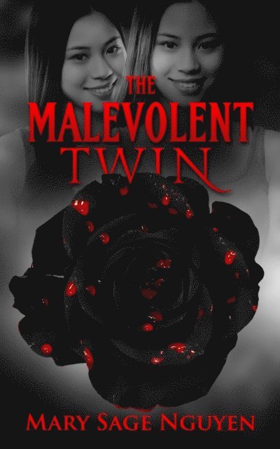 Mary Sage Nguyen - Malevolent Twin, E-bok