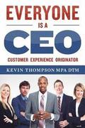 Everyone Is A CEO: Customer Experience Originator