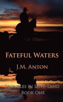J M Anton - Fateful Waters, Häftad