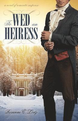 Rosanne E Lortz - To Wed an Heiress, Häftad