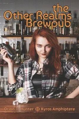 Other Realms Brewpub: Book One of the Modern Magical Universe