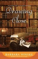 Barbara Hinske - Drawing Close: The Fourth Novel in the Rosemont Series, Häftad