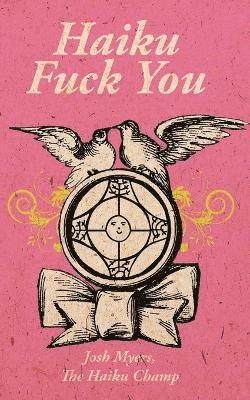 Josh Myers - Haiku Fuck You, Häftad