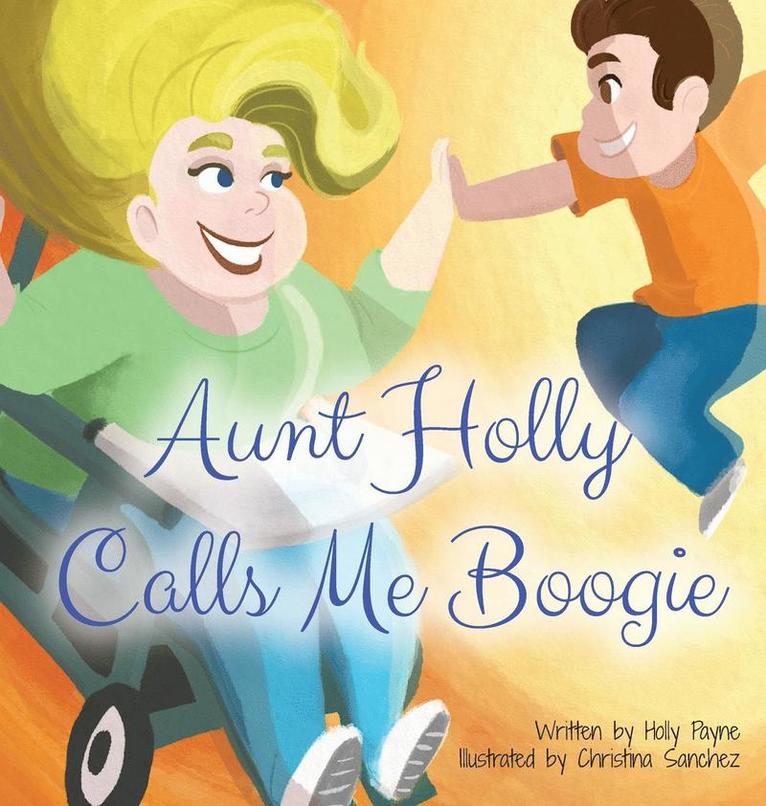 Holly Payne - Aunt Holly Calls Me Boogie, Inbunden