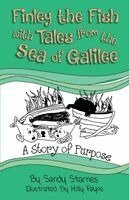 Sandy Starnes - A Story of Purpose: Finley the Fish With Tales From the Sea of Galilee, Häftad