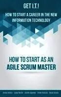 Zorina Alliata, Dylan Alliata - Get I.T.! How to Start a Career in the New Information Technology: How to Start as an Agile Scrum Master, Häftad. Tillgänglighet: Lägg i varukorg