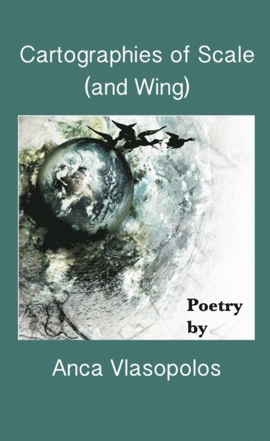 Anca Vlasopolos - Cartographies of Scale (and Wing), E-bok