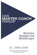 Das Master Coach Prinzip: The Master Coach Model