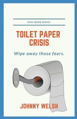 Johnny Welsh - Toilet Paper Crisis, Häftad. Tillgänglighet: Lägg i varukorg