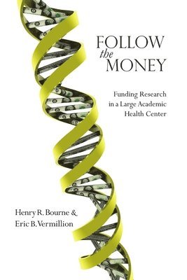 Henry R Bourne, Eric B Vermillion - Follow the Money, Häftad