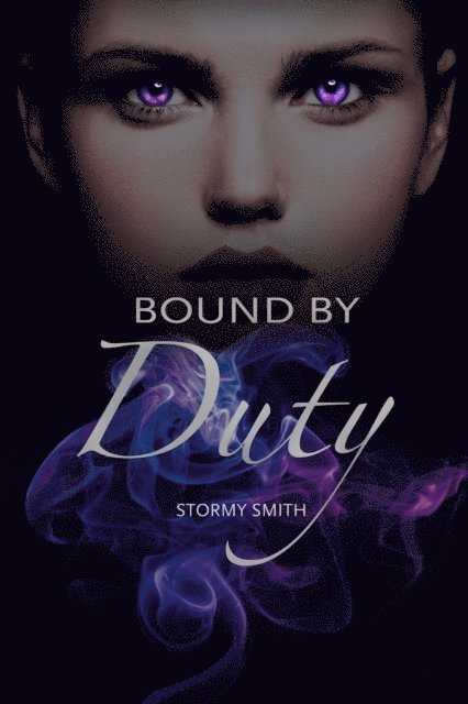 Stormy Smith - Bound by Duty, E-bok