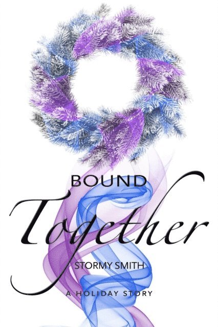 Stormy Smith - Bound Together: A Holiday Novella, E-bok
