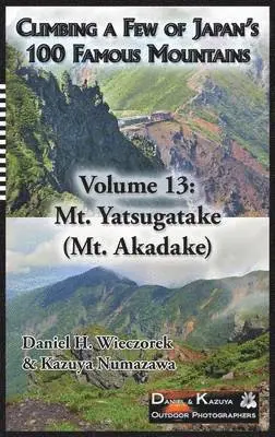 Daniel H Wieczorek - Climbing a Few of Japan's 100 Famous Mountains - Volume 13, Inbunden. Tillgänglighet: Lägg i varukorg