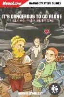 Harris O'Malley - It's Dangerous To Go Alone: A Relationship Survival Handbook, Häftad. Tillgänglighet: Lägg i varukorg