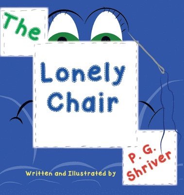 P G Shriver - Lonely Chair, Inbunden. Tillgänglighet: Lägg i varukorg