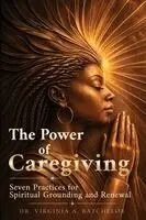 Virginia A Batchelor - Power of Caregiving, Häftad. Tillgänglighet: Lägg i varukorg