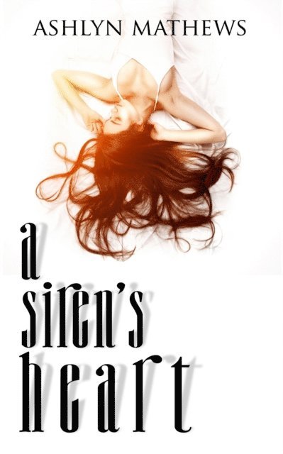 Ashlyn Mathews - Siren's Heart: Claimed by the Alpha, E-bok