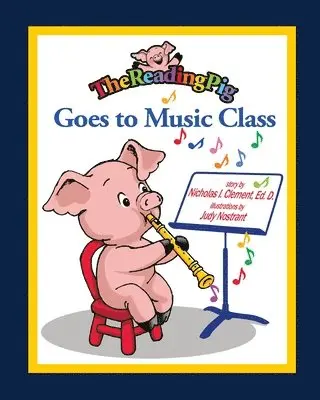 Nicholas I. Clement - The Reading Pig Goes to Music Class, Häftad. Tillgänglighet: Lägg i varukorg