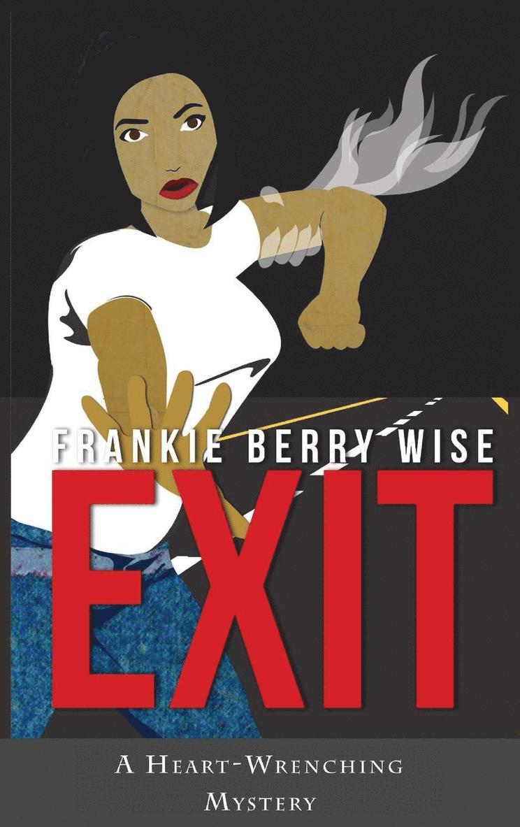 Frankie Berry Wise, Jeff N Carden, Marshalette Rolanda Wise - Exit, Inbunden. Tillgänglighet: Lägg i varukorg