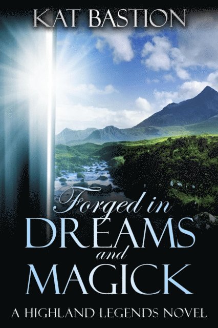 Kat Bastion - Forged in Dreams and Magick, E-bok. Tillgänglighet: Lägg i varukorg