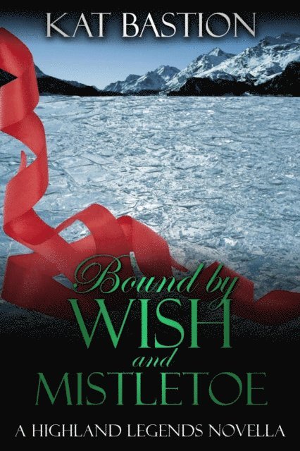Kat Bastion - Bound by Wish and Mistletoe, E-bok. Tillgänglighet: Lägg i varukorg