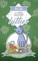 Scotti Mann - All The Little Kitties, Inbunden. Tillgänglighet: Lägg i varukorg