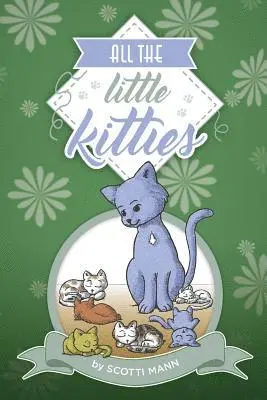 Scotti Mann - All The Little Kitties, Häftad. Tillgänglighet: Lägg i varukorg