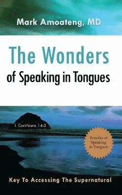 Mark Amoateng - Wonders of Speaking in Tongues, Häftad. Tillgänglighet: Lägg i varukorg