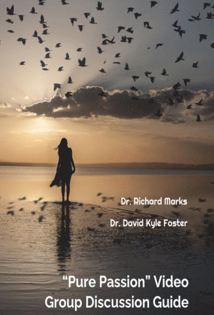 David Foster, Richard Marks - &quote;Pure Passion&quote; Video Group Discussion Guide, E-bok
