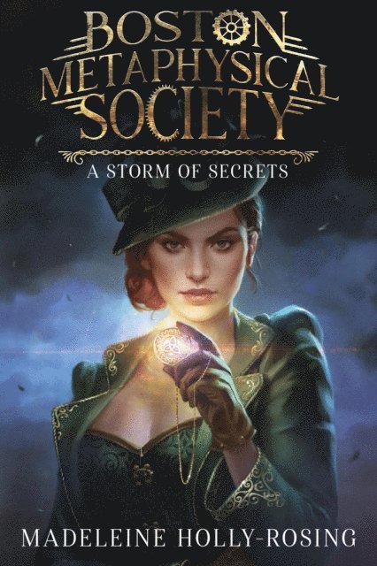 Madeleine Holly-Rosing - Boston Metaphysical Society: A Storm of Secrets, E-bok