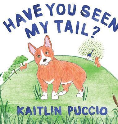 Kaitlin Puccio - Have You Seen My Tail?, Inbunden. Tillgänglighet: Lägg i varukorg