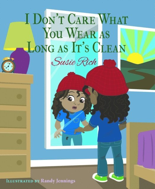 Susie Rich - I Don't Care What You Wear as Long as It's Clean, E-bok