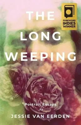 Jessie Van Eerden - Long Weeping, Häftad. Tillgänglighet: Lägg i varukorg