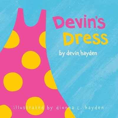Devin L. Hayden - Devin's Dress, Häftad. Tillgänglighet: Lägg i varukorg